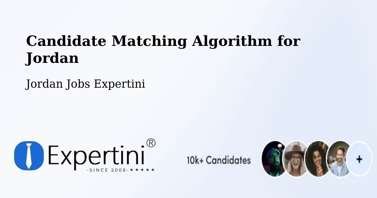 Candidate Matching Algorithm for Jordan - Jordan Jobs Expertini